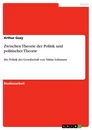 Titre: Zwischen Theorie der Politik und politischer Theorie