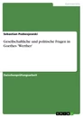 Titel: Gesellschaftliche und politische Fragen in Goethes 'Werther'