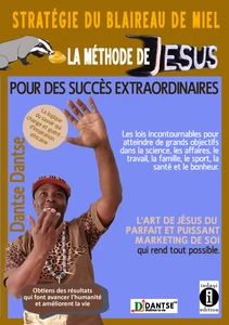 Titel: La stratégie du blaireau de miel : la méthode de Jésus pour des succès exceptionnels