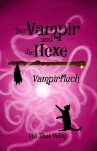 Titel: Der Vampir und die Hexe: Vampirfluch