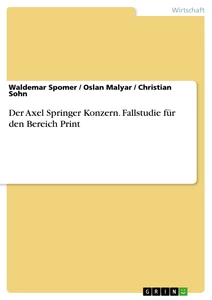 Título: Der Axel Springer Konzern. Fallstudie für den Bereich Print
