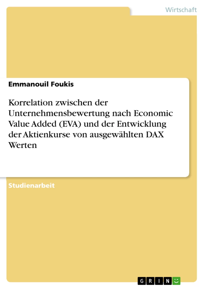 Titel: Korrelation zwischen der Unternehmensbewertung nach Economic Value Added (EVA) und der Entwicklung der Aktienkurse von ausgewählten DAX Werten
