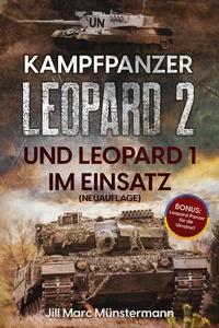 Titel: Kampfpanzer Leopard 2 und Leopard 1 im Einsatz (NEUAUFLAGE)