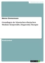 Titel: Grundlagen der klassischen tibetischen Medizin: Körpersäfte, Diagnostik, Therapie