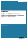 Title: Analyse des Verhältnisses zwischen Erasmus von Rotterdam und Martin Luther anhand von Briefwechseln