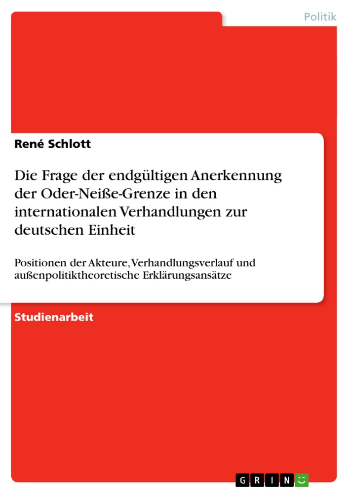 Title: Die Frage der endgültigen Anerkennung der Oder-Neiße-Grenze in den internationalen Verhandlungen zur deutschen Einheit