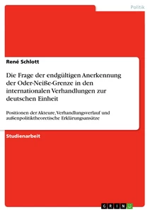 Titel: Die Frage der endgültigen Anerkennung der Oder-Neiße-Grenze in den internationalen Verhandlungen zur deutschen Einheit