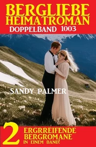 Titel: Bergliebe Heimatroman Doppelband 1003