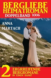 Titel: Bergliebe Heimatroman Doppelband 1006