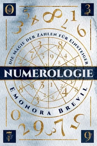 Titel: Numerologie - die Magie der Zahlen für Einsteiger