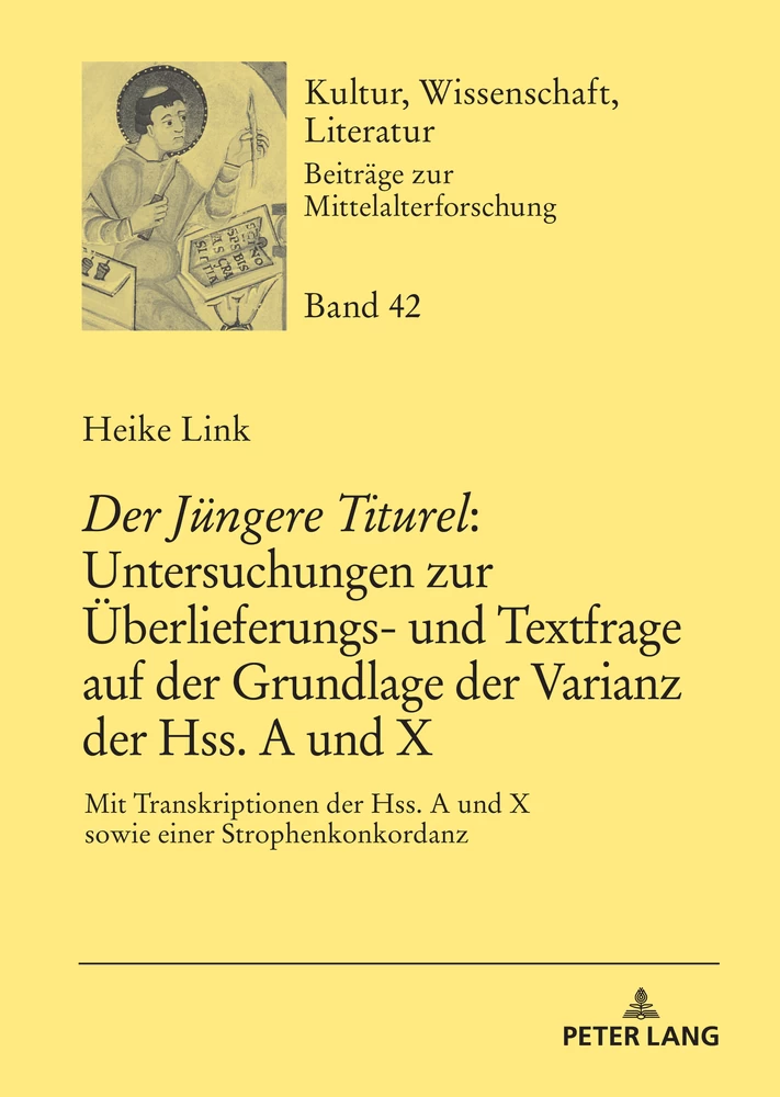 Titel: «Der Jüngere Titurel»: Untersuchungen zur Überlieferungs- und Textfrage auf der Grundlage der Varianz der Hss. A und X