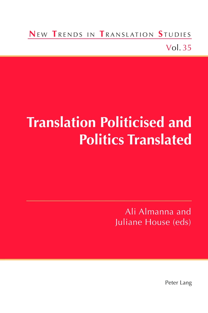 Title: Translation Politicised and Politics Translated