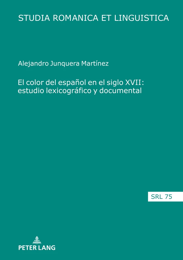 Title: El color del español en el siglo XVII: estudio lexicográfico y documental