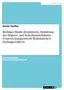 Titre: Richtiges Hände desinfizieren. Einhaltung der Hygiene- und Sicherheitsrichtlinien (Unterweisungsentwurf Medizinische/r Fachangestellte/r)