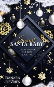 Titel: Sweet Santa Baby - (K)eine Nanny für den Rockstar