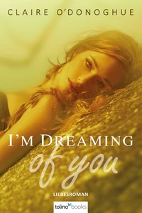 Titel: I´M DREAMING of You (Erotischer Liebesroman)