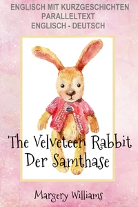 Titel: Englisch mit Kurzgeschichten Der Samthase - The Velveteen Rabbit
