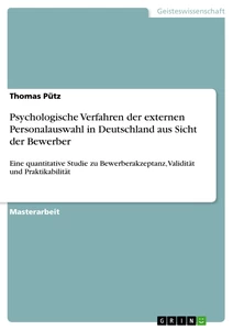 Titel: Psychologische Verfahren der externen Personalauswahl in Deutschland aus Sicht der Bewerber