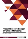Titel: Produktbeschreibungen im Online-Marketing. Was gilt als effektiv?