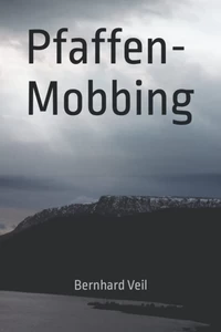 Titel: Pfaffen-Mobbing