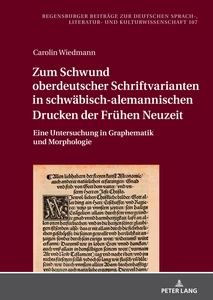 Title: Zum Schwund oberdeutscher Schriftvarianten in schwäbisch-alemannischen Drucken der Frühen Neuzeit