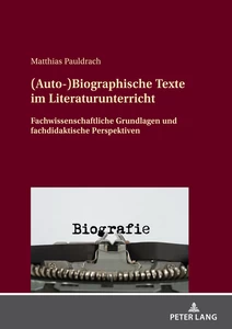 Title: (Auto-)Biographische Texte im Literaturunterricht