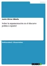 Titel: Sobre la argumentación en el discurso político español