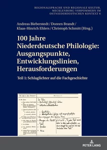 Title: 100 Jahre Niederdeutsche Philologie: Ausgangspunkte, Entwicklungslinien, Herausforderungen