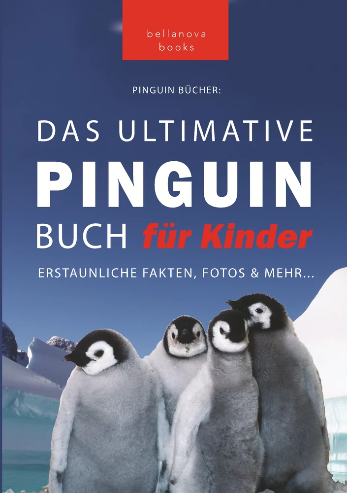 Titel: Pinguin Bücher: Das Ultimative Pinguinbuch für Kinder
