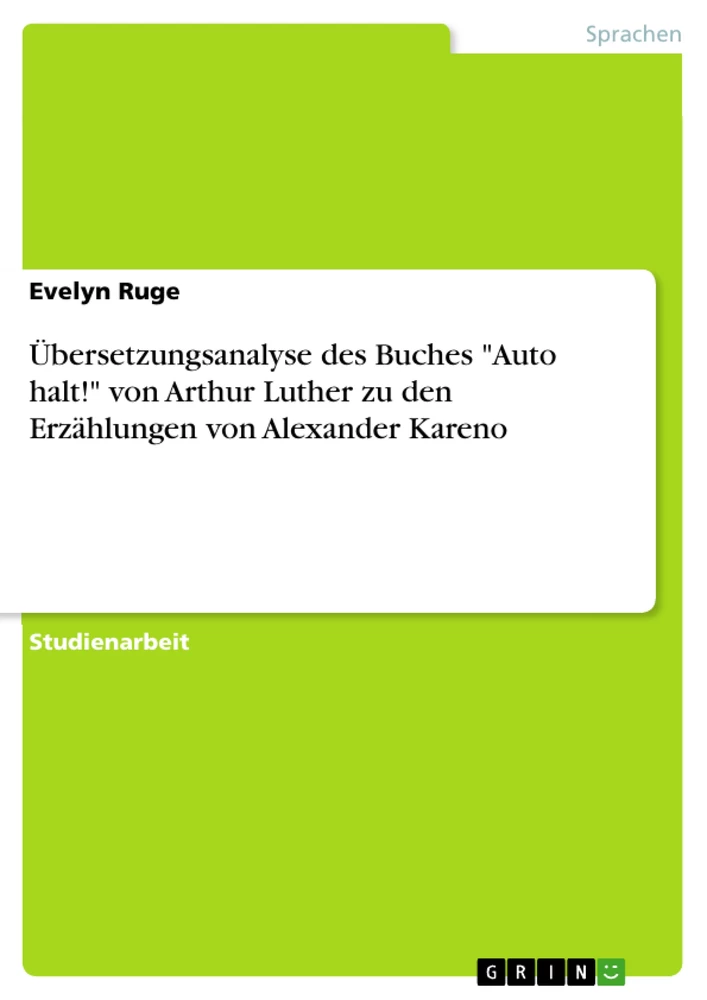 Title: Übersetzungsanalyse des Buches "Auto halt!" von Arthur Luther zu den Erzählungen von Alexander Kareno
