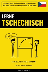 Titel: Lerne Tschechisch - Schnell / Einfach / Effizient
