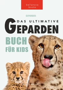 Titel: Geparden Das Ultimative Gepardenbuch für Kids