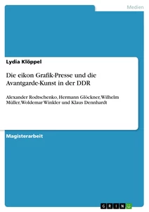 Título: Die eikon Grafik-Presse und die Avantgarde-Kunst in der DDR
