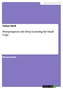 Titel: Preisprognose mit Deep Learning für Small Caps