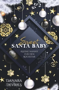 Titel: Sweet Santa Baby - (K)eine Nanny für den Rockstar
