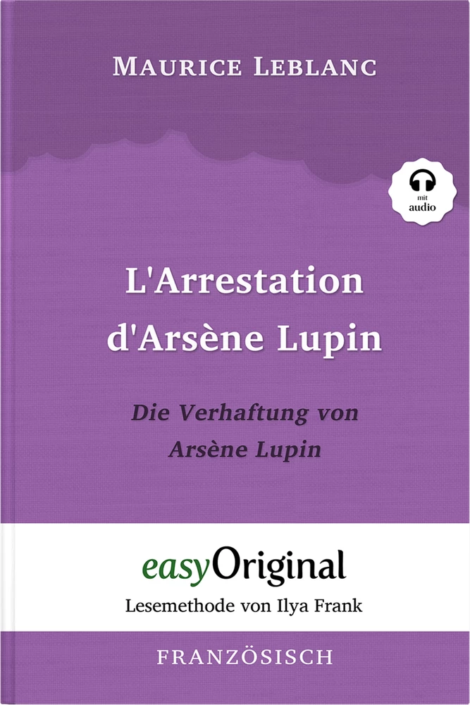 Titel: L’Arrestation d’Arsène Lupin / Die Verhaftung von d’Arsène Lupin (mit Audio)