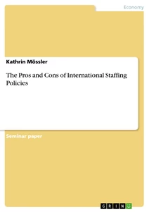 Titel: The Pros and Cons of International Staffing Policies
