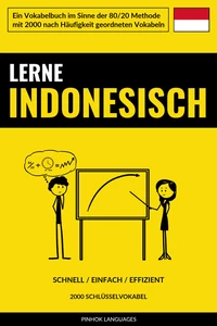 Titel: Lerne Indonesisch - Schnell / Einfach / Effizient