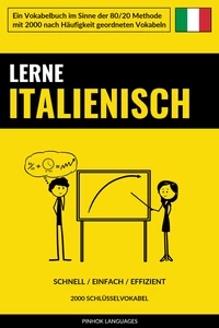 Titel: Lerne Italienisch - Schnell / Einfach / Effizient