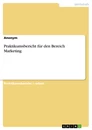 Titel: Praktikumsbericht für den Bereich Marketing