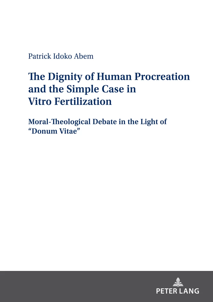 Title: The Dignity of Human Procreation and the Simple Case In Vitro Fertilization