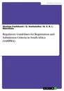Título: Regulatory Guidelines for Registration and Submission Criteria in South Africa (SAHPRA)