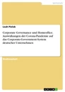 Titel: Corporate Governance und Homeoffice. Auswirkungen der Corona-Pandemie auf das Corporate-Government-System deutscher Unternehmen