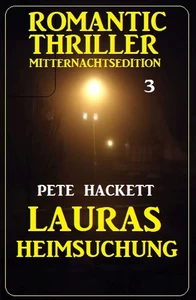 Titel: ​Lauras Heimsuchung: Romantic Thriller Mitternachtsedition 3