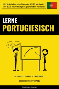 Titel: Lerne Portugiesisch - Schnell / Einfach / Effizient