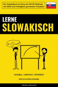 Titel: Lerne Slowakisch - Schnell / Einfach / Effizient