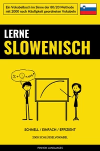 Titel: Lerne Slowenisch - Schnell / Einfach / Effizient