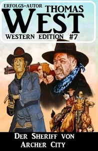 Titel: Der Sheriff von Archer City: Thomas West Western Edition 7