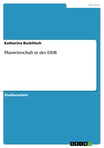 Titre: Planwirtschaft in der DDR