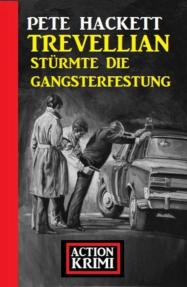 Titel: Trevellian stürmte die Gangsterfestung: Action Krimi